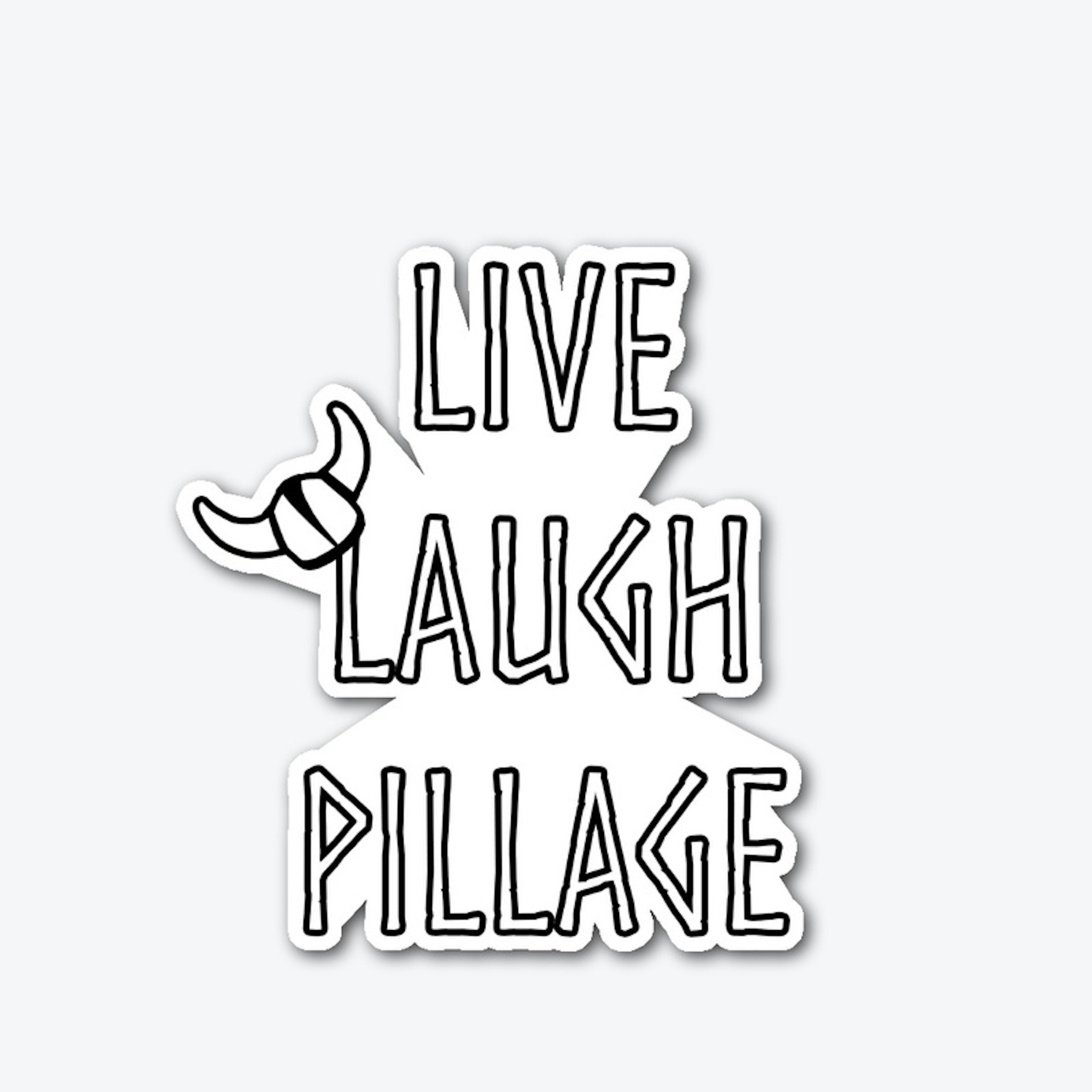 Live, Laugh, Pillage